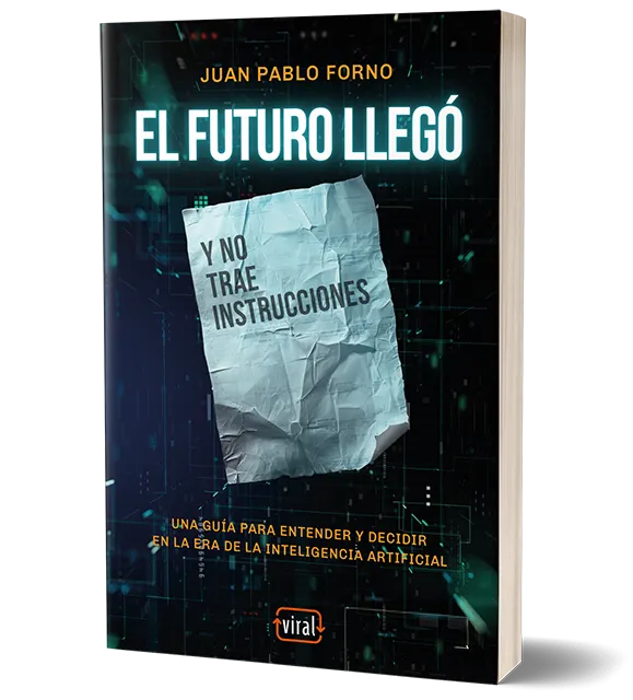 Portada de El futuro llegó y no trae instrucciones, de Juan Pablo Forno